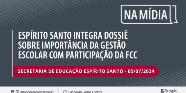 Espírito Santo integra dossiê sobre importância da gestão escolar com participação da FCC